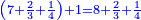 \scriptstyle{\color{blue}{\left(7+\frac{2}{3}+\frac{1}{4}\right)+1=8+\frac{2}{3}+\frac{1}{4}}}