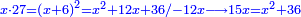\scriptstyle{\color{blue}{x\sdot27=\left(x+6\right)^2=x^2+12x+36 /-12x\longrightarrow15x=x^2+36}}
