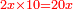 \scriptstyle{\color{red}{2x\times10=20x}}