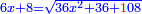 \scriptstyle{\color{blue}{6x+8=\sqrt{36x^2+36+{\color{red}{1}}08}}}