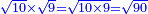 \scriptstyle{\color{blue}{\sqrt{10}\times\sqrt{9}=\sqrt{10\times9}=\sqrt{90}}}
