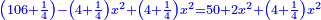 \scriptstyle{\color{blue}{\left(106+\frac{1}{4}\right)-\left(4+\frac{1}{4}\right)x^2+\left(4+\frac{1}{4}\right)x^2=50+2x^2+\left(4+\frac{1}{4}\right)x^2}}