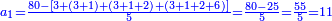 \scriptstyle{\color{blue}{a_1=\frac{80-\left[3+\left(3+1\right)+\left(3+1+2\right)+\left(3+1+2+6\right)\right]}{5}=\frac{80-25}{5}=\frac{55}{5}=11}}