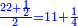 \scriptstyle{\color{blue}{\frac{22+\frac{1}{2}}{2}=11+\frac{1}{4}}}