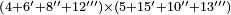 \scriptstyle\left(4+6^\prime+8^{\prime\prime}+12^{\prime\prime\prime}\right)\times\left(5+15^\prime+10^{\prime\prime}+13^{\prime\prime\prime}\right)