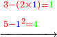 \scriptstyle\xrightarrow{\begin{align}&\scriptstyle{\color{red}{3-\left(2\times{\color{blue}{1}}\right)=}}{\color{green}{1}}\\&\scriptstyle{\color{red}{5-{\color{blue}{1}}^2=}}{\color{green}{4}}\\\end{align}}