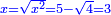 \scriptstyle{\color{blue}{x=\sqrt{x^2}=5-\sqrt{4}=3}}