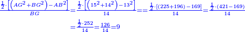 \scriptstyle{\color{blue}{\begin{align}\scriptstyle\frac{\frac{1}{2}\sdot\left[\left(AG^2+BG^2\right)-AB^2\right]}{BG}&\scriptstyle=\frac{\frac{1}{2}\sdot\left[\left(15^2+14^2\right)-13^2\right]}{14}==\frac{\frac{1}{2}\sdot\left[\left(225+196\right)-169\right]}{14}=\frac{\frac{1}{2}\sdot\left(421-169\right)}{14}\\&\scriptstyle=\frac{\frac{1}{2}\sdot252}{14}=\frac{126}{14}=9\\\end{align}}}