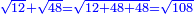 \scriptstyle{\color{blue}{\sqrt{12}+\sqrt{48}=\sqrt{12+48+48}=\sqrt{108}}}