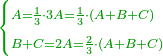 \scriptstyle{\color{OliveGreen}{\begin{cases}\scriptstyle A=\frac{1}{3}\sdot3A=\frac{1}{3}\sdot\left(A+B+C\right)\\\scriptstyle B+C=2A=\frac{2}{3}\sdot\left(A+B+C\right)\end{cases}}}