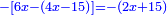 \scriptstyle{\color{blue}{-\left[6x-\left(4x-15\right)\right]=-\left(2x+15\right)}}