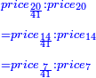 \scriptstyle{\color{blue}{\begin{align}&\scriptstyle price_{\frac{20}{41}}:price_{20}\\&\scriptstyle=price_{\frac{14}{41}}:price_{14}\\&\scriptstyle=price_{\frac{7}{41}}:price_7\\\end{align}}}