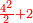 \scriptstyle{\color{red}{\frac{4^2}{2}+2}}