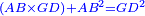 \scriptstyle{\color{blue}{\left(AB\times GD\right)+AB^2=GD^2}}