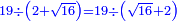 \scriptstyle{\color{blue}{19\div\left(2+\sqrt{16}\right)=19\div\left(\sqrt{16}+2\right)}}