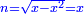 \scriptstyle{\color{blue}{n=\sqrt{x-x^2}=x}}