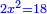\scriptstyle{\color{blue}{2x^2=18}}