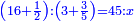 \scriptstyle{\color{blue}{\left(16+\frac{1}{2}\right):\left(3+\frac{3}{5}\right)=45:x}}