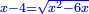 \scriptstyle{\color{blue}{x-4=\sqrt{x^2-6x}}}