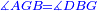 \scriptstyle{\color{blue}{\measuredangle AGB=\measuredangle DBG}}