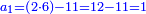 \scriptstyle{\color{blue}{a_1=\left(2\sdot6\right)-11=12-11=1}}