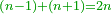 \scriptstyle{\color{OliveGreen}{\left(n-1\right)+\left(n+1\right)=2n }}