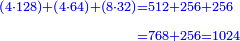 \scriptstyle{\color{blue}{\begin{align}\scriptstyle\left(4\sdot128\right)+\left(4\sdot64\right)+\left(8\sdot32\right)&\scriptstyle=512+256+256\\&\scriptstyle=768+256=1024\\\end{align}}}