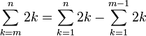 \sum_{k=m}^{n}2k=\sum_{k=1}^{n}2k-\sum_{k=1}^{m-1}2k