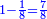 \scriptstyle{\color{blue}{1-\frac{1}{8}=\frac{7}{8}}}