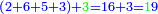 \scriptstyle{\color{blue}{\left(2+6+5+3\right)+{\color{green}{3}}=16+3={\color{green}{1}}9}}