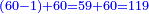 \scriptstyle{\color{blue}{\left(60-1\right)+60=59+60=119}}