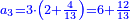 \scriptstyle{\color{blue}{a_3=3\sdot\left(2+\frac{4}{13}\right)=6+\frac{12}{13}}}