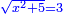 \scriptstyle{\color{blue}{\sqrt{x^2+5}=3}}