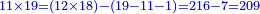 \scriptstyle{\color{blue}{11\times19=\left(12\times18\right)-\left(19-11-1\right)=216-7=209}}