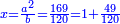 \scriptstyle{\color{blue}{x=\frac{a^2}{b}=\frac{169}{120}=1+\frac{49}{120}}}
