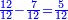 \scriptstyle{\color{blue}{\frac{12}{12}-\frac{7}{12}=\frac{5}{12}}}
