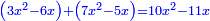 \scriptstyle{\color{blue}{\left(3x^2-6x\right)+\left(7x^2-5x\right)=10x^2-11x}}