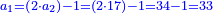 \scriptstyle{\color{blue}{a_1=\left(2\sdot a_2\right)-1=\left(2\sdot17\right)-1=34-1=33}}