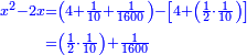 \scriptstyle{\color{blue}{\begin{align}\scriptstyle x^2-2x&\scriptstyle=\left(4+\frac{1}{10}+\frac{1}{1600}\right)-\left[4+\left(\frac{1}{2}\sdot\frac{1}{10}\right)\right]\\&\scriptstyle=\left(\frac{1}{2}\sdot\frac{1}{10}\right)+\frac{1}{1600}\\\end{align}}}