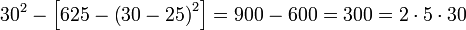 30^2-\left[625-\left(30-25\right)^2\right]=900-600=300=2\sdot5\sdot30