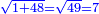 \scriptstyle{\color{blue}{\sqrt{1+48}=\sqrt{49}=7}}