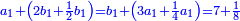 \scriptstyle{\color{blue}{a_1+\left(2b_1+\frac{1}{2}b_1\right)=b_1+\left(3a_1+\frac{1}{4}a_1\right)=7+\frac{1}{8}}}