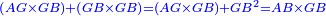 \scriptstyle{\color{blue}{\left(AG\times GB\right)+\left(GB\times GB\right)=\left(AG\times GB\right)+GB^2=AB\times GB}}