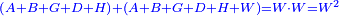 \scriptstyle{\color{blue}{\left(A+B+G+D+H\right)+\left(A+B+G+D+H+W\right)=W\sdot W=W^2}}