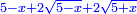 \scriptstyle{\color{blue}{5-x+2\sqrt{5-x}+2\sqrt{5+x}}}