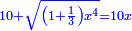 \scriptstyle{\color{blue}{10+\sqrt{\left(1+\frac{1}{3}\right)x^4}=10x}}