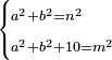 \scriptstyle\begin{cases}\scriptstyle a^2+b^2=n^2\\\scriptstyle a^2+b^2+10=m^2\end{cases}