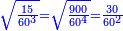 \scriptstyle{\color{blue}{\sqrt{\frac{15}{60^3}}=\sqrt{\frac{900}{60^4}}=\frac{30}{60^2}}}