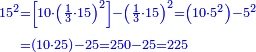 \scriptstyle{\color{blue}{\begin{align}\scriptstyle15^2&\scriptstyle=\left[10\sdot\left(\frac{1}{3}\sdot15\right)^2\right]-\left(\frac{1}{3}\sdot15\right)^2=\left(10\sdot5^2\right)-5^2\\&\scriptstyle=\left(10\sdot25\right)-25=250-25=225\\\end{align}}}