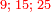 \scriptstyle{\color{red}{9;\;15;\;25}}